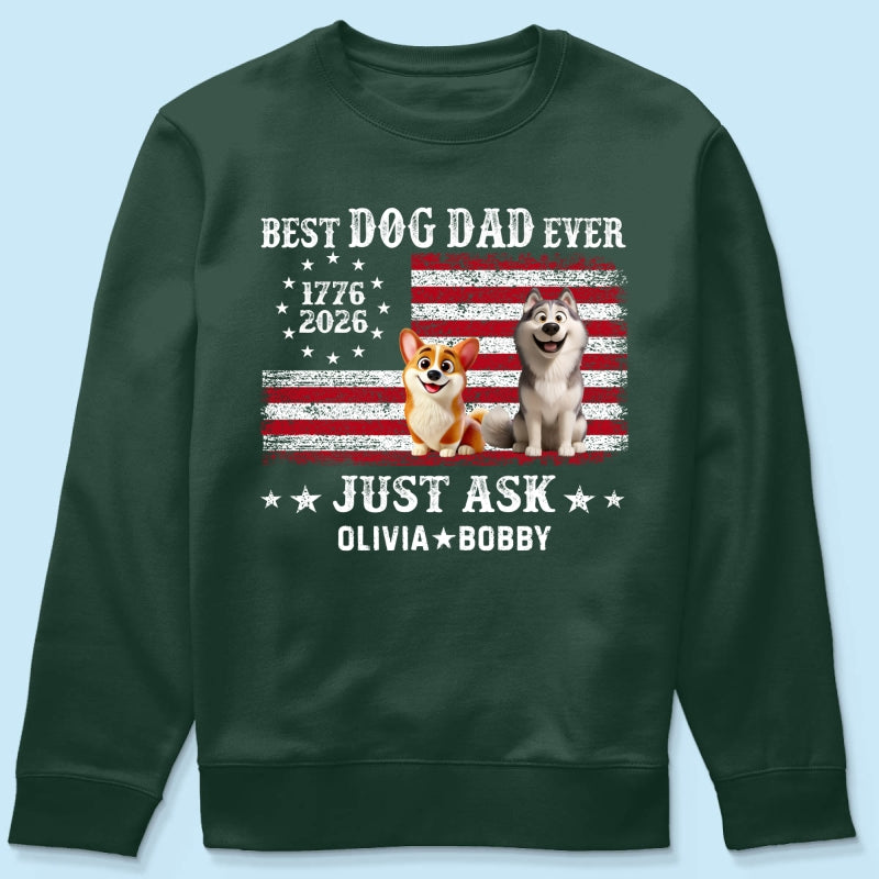 Proud Best Dog Dad Ever Nation Flag 250th Anniversary - Personalized Shirt - Father's Day Gift For Dog Dad, Dog Lovers