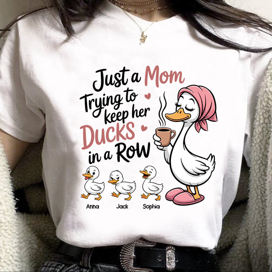Just a Mom Trying to Keep Her Ducks in a Row - Personalized Shirt - Mother's Day Gift for Mom, Wife