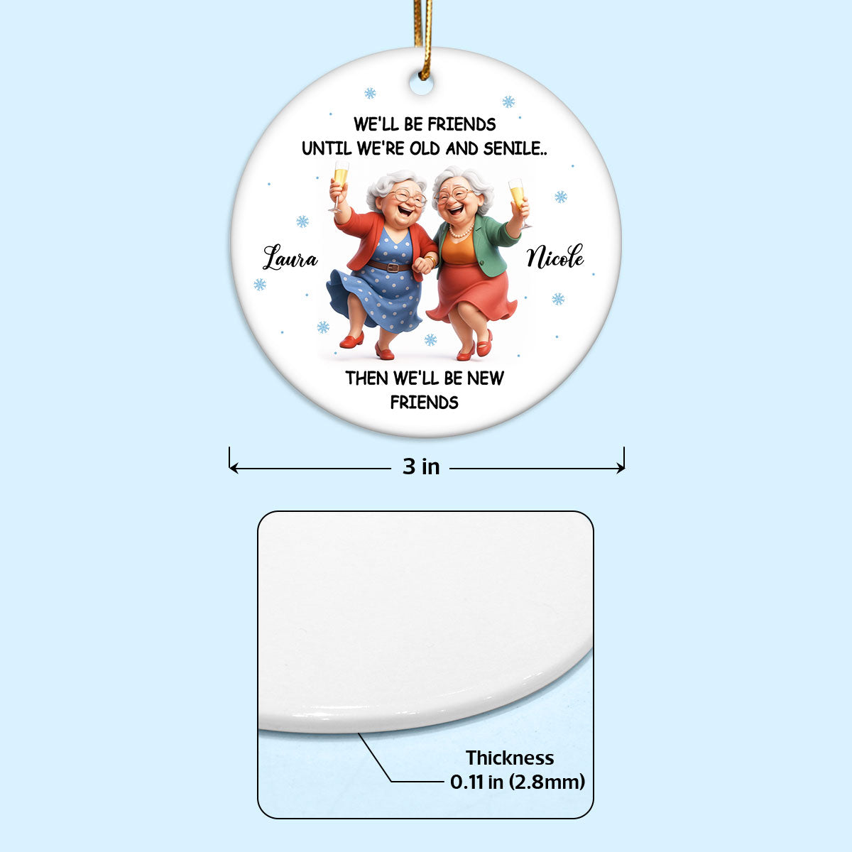 We'll Be Friends Until We're Old and Senile - Personalized Ceramic Ornament - Christmas Gift for Best Friends