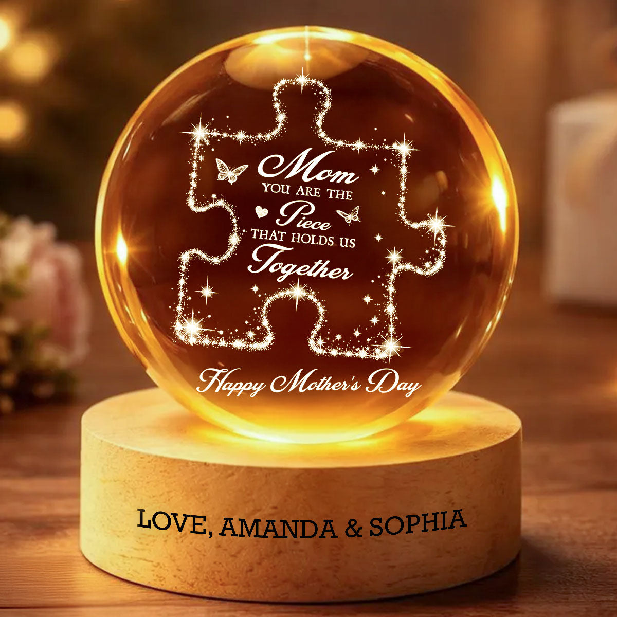 Mom You Are The Piece Holds Us Together - Personalized Crystal Ball LED Night Light - Mother's Day Gift For Mom, Wife