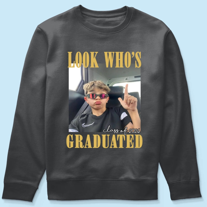 Look Who's Graduated Class Of 2026 - Personalized Shirt - Graduation Gift, Family Matching Shirt Graduation Party Celebration