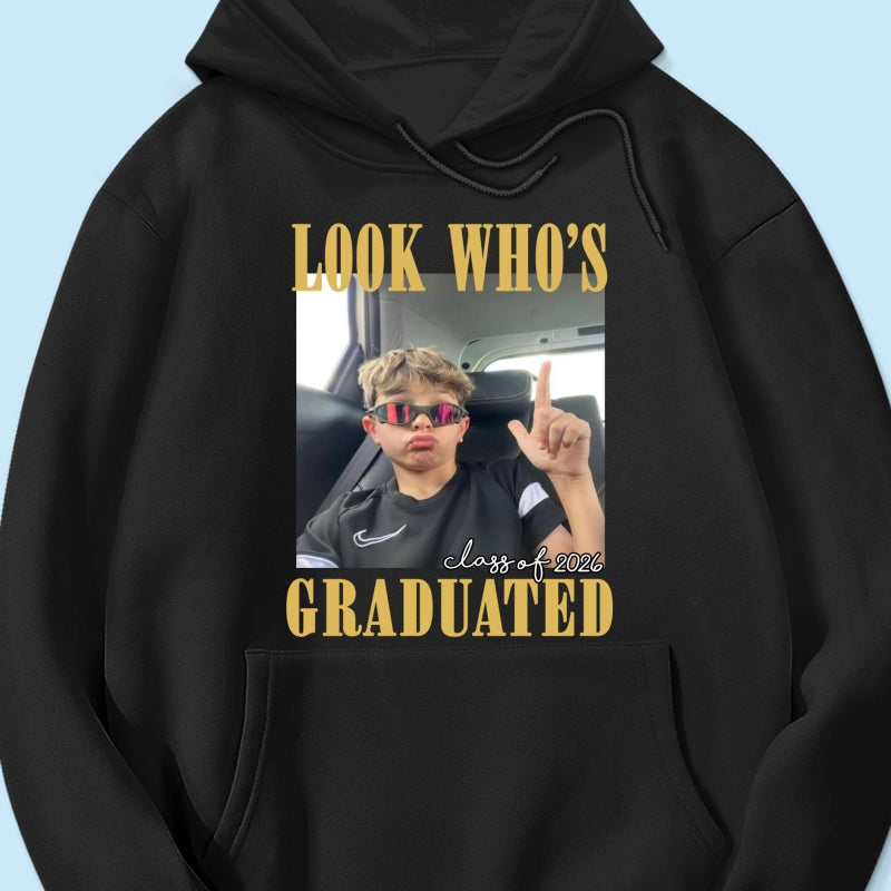 Look Who's Graduated Class Of 2026 - Personalized Shirt - Graduation Gift, Family Matching Shirt Graduation Party Celebration
