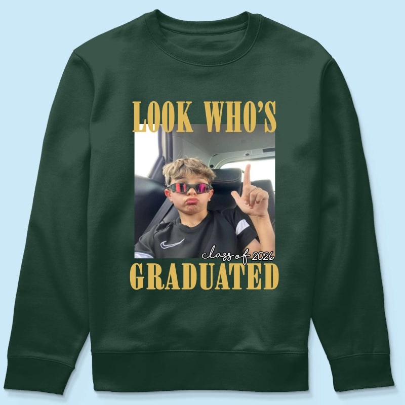 Look Who's Graduated Class Of 2026 - Personalized Shirt - Graduation Gift, Family Matching Shirt Graduation Party Celebration