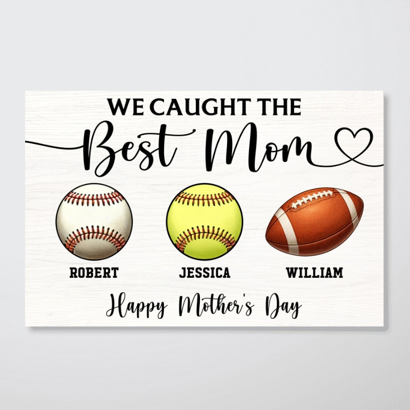 We Caught The Best Mom Sport Mom - Personalized Poster - Mother's Day Gift For Mom, Wife
