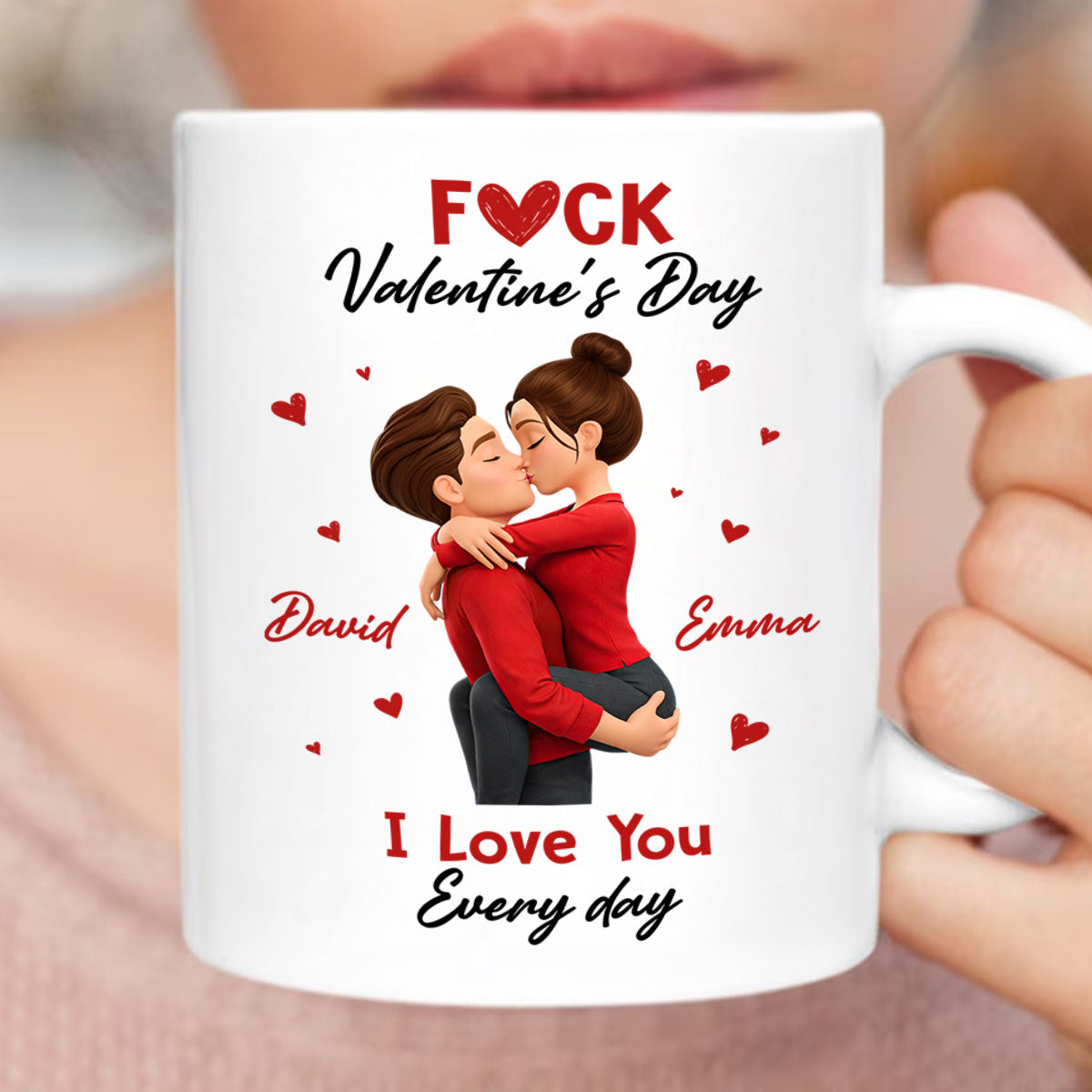 F*ck Valentine's Day I Love You Everyday - Personalized Mug - Funny Valentine's Day Gift for Her