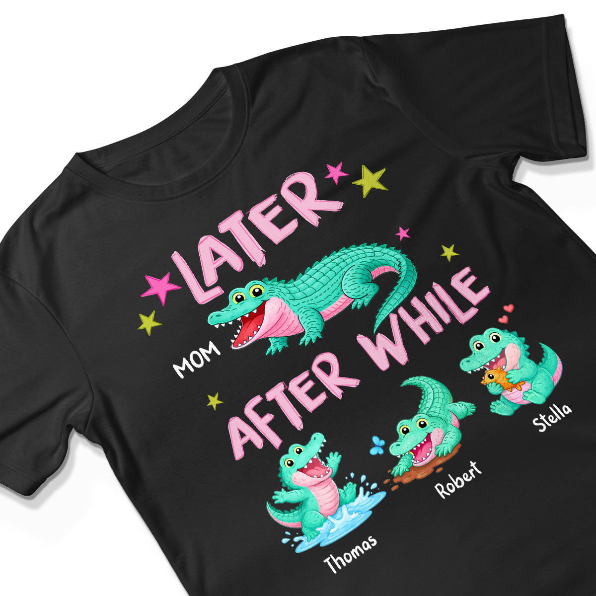 Trending Viral Funny Later Alligator After While Crocodile - Personalized Shirt - Funny Mother's Day Gift For Mom, Wife