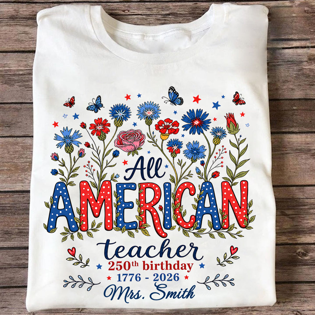 All American Teacher 250th Anniversary - Personalized Shirt - Patriotic USA Shirt, Back to School Tee