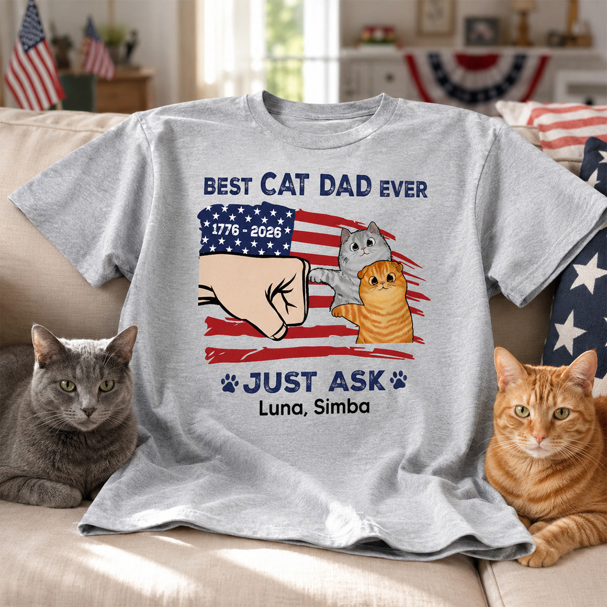 Best Cat Dad Ever Just Ask Nation Flag Theme - Personalized Shirt - Father's Day Gift For Cat Dad, Patriotic 4th Of July Gift, USA 250th Anniversary