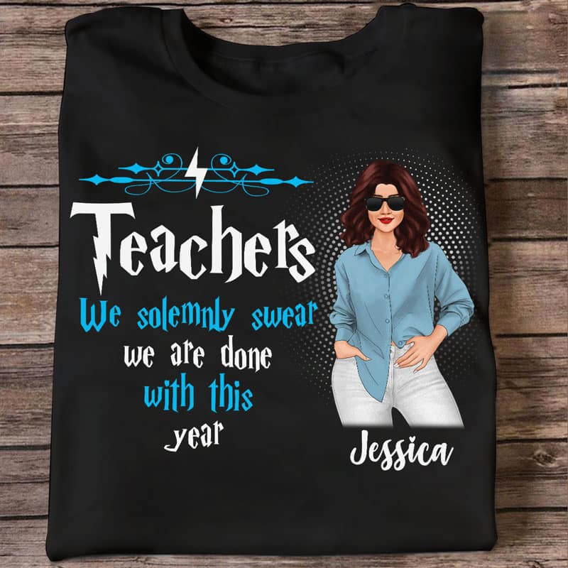 Last Day Of School Teacher Done With This Year Personalized Shirt