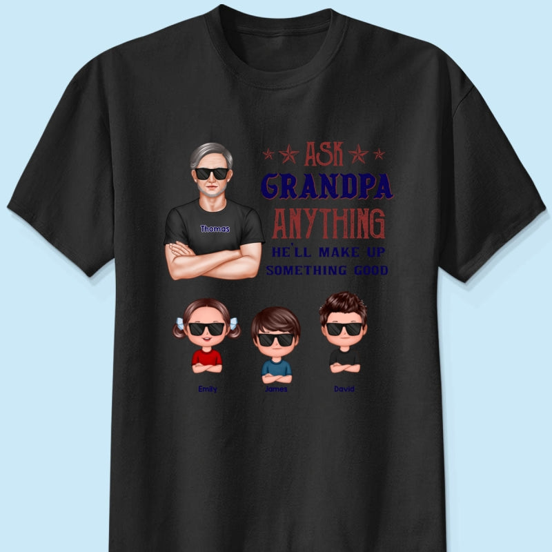 Ask Grandpa Anything - Personalized Shirt - Funny Father's Day Shirt For Husband, Dad, Grandpa