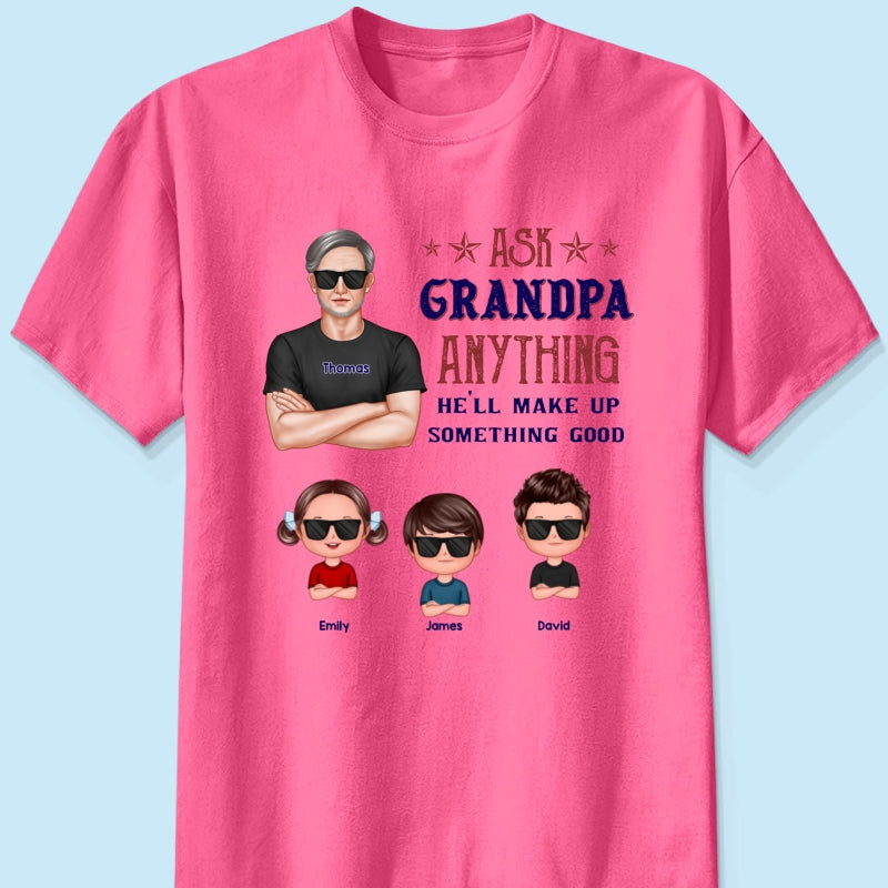 Ask Grandpa Anything - Personalized Shirt - Funny Father's Day Shirt For Husband, Dad, Grandpa