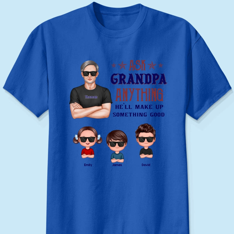 Ask Grandpa Anything - Personalized Shirt - Funny Father's Day Shirt For Husband, Dad, Grandpa