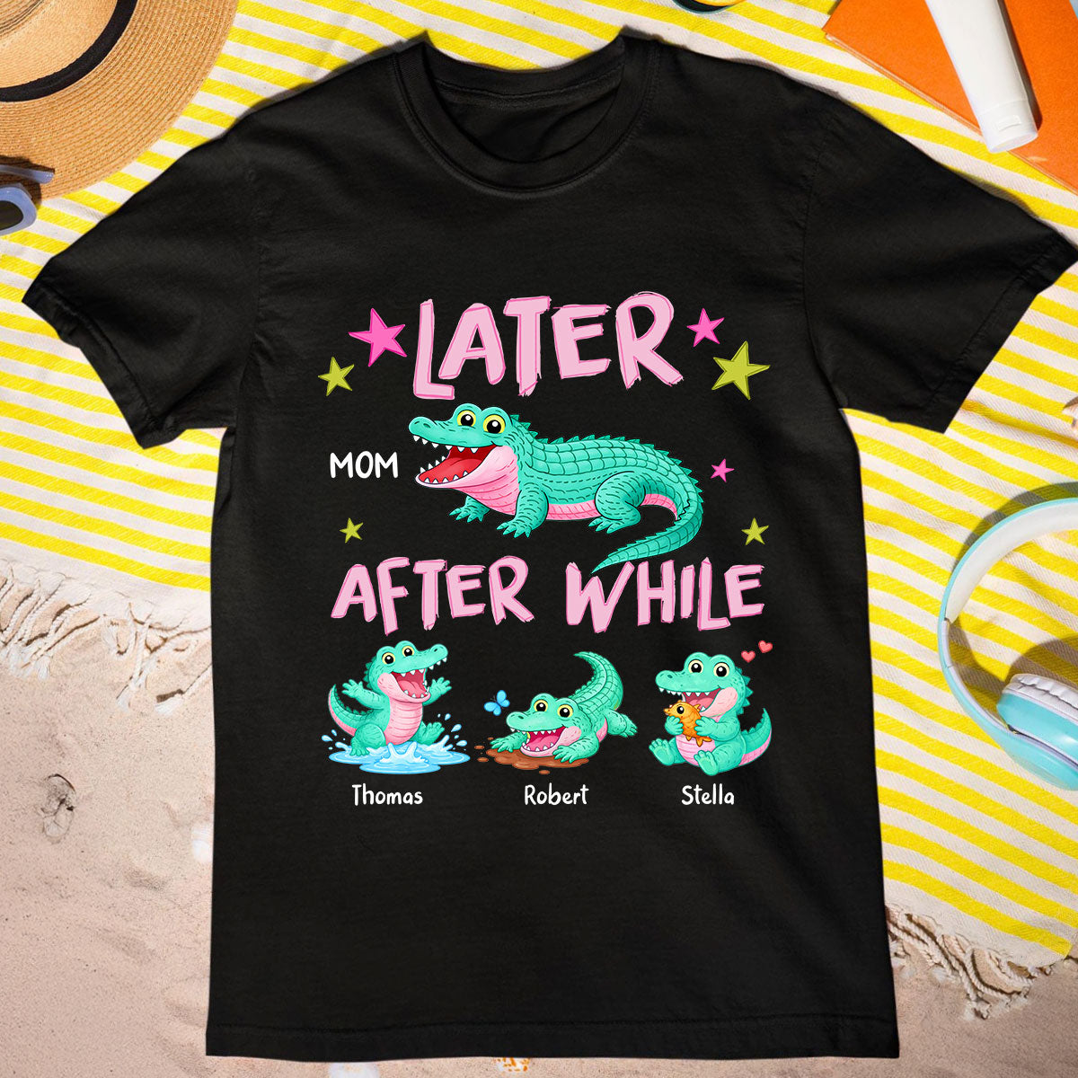 Trending Viral Funny Later Alligator After While Crocodile - Personalized Shirt - Funny Mother's Day Gift For Mom, Wife