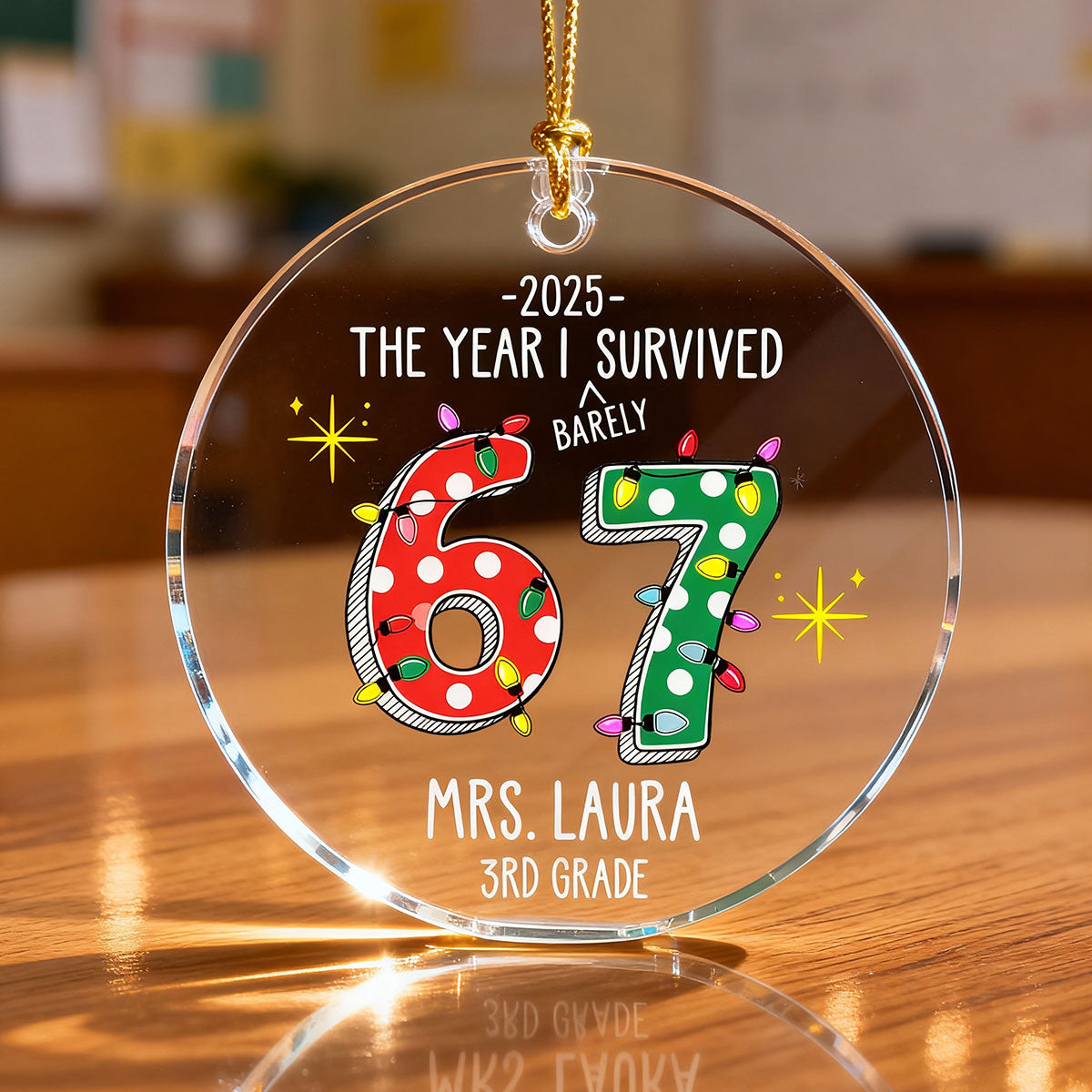 The Year I Barely Survive 67 - Personalized Acrylic Ornament - 2025 Slang, Funny Gift For Teacher