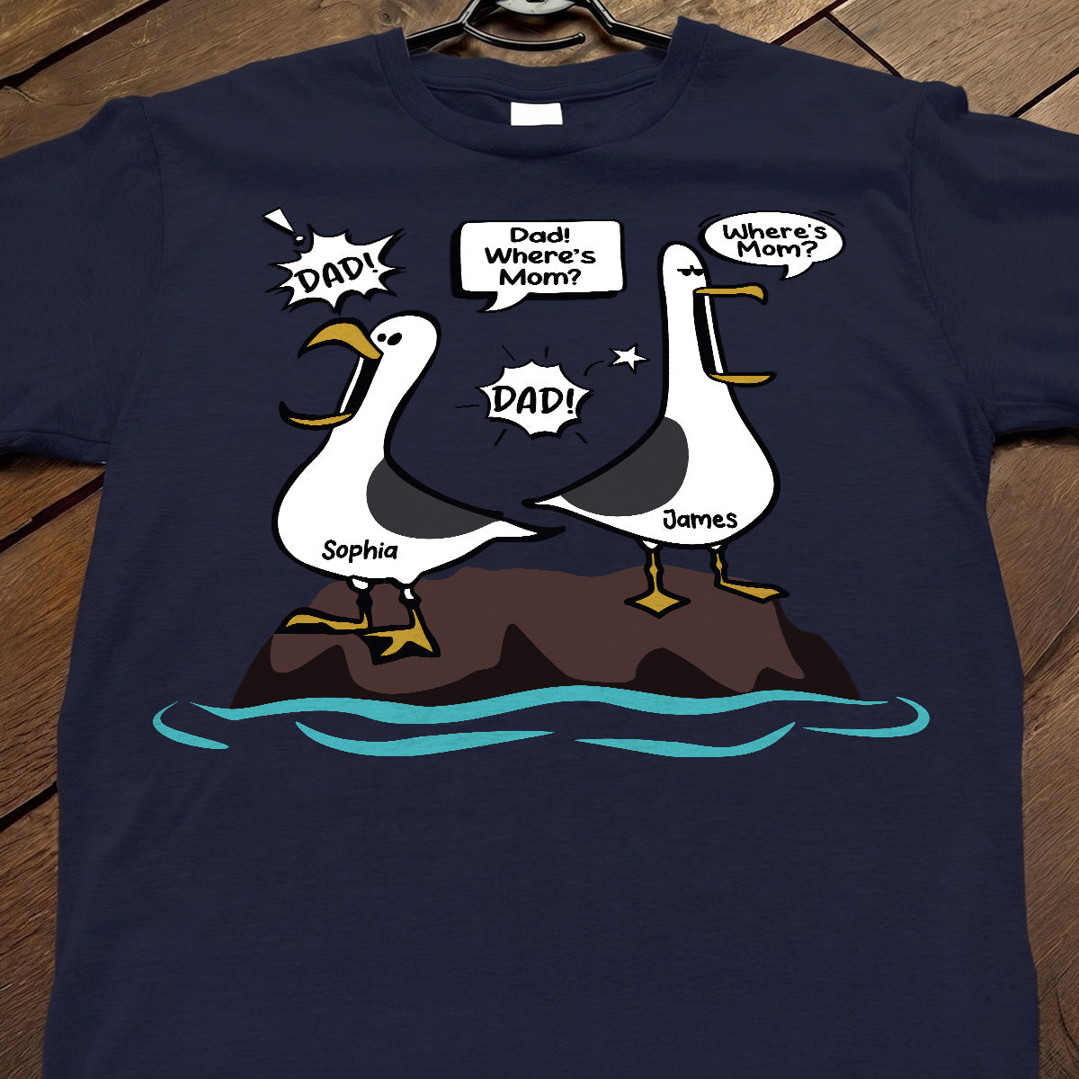 Where's Mom Funny Seagulls Custom Name - Personalized Shirt - Funny Father's Day Gift For Dad, Husband