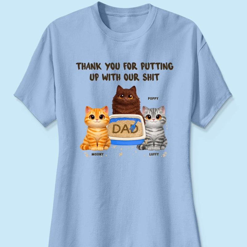 Thank You for Putting up with My Sh*t - Personalized Shirt - Funny Father's Day Gift for Cat Dad