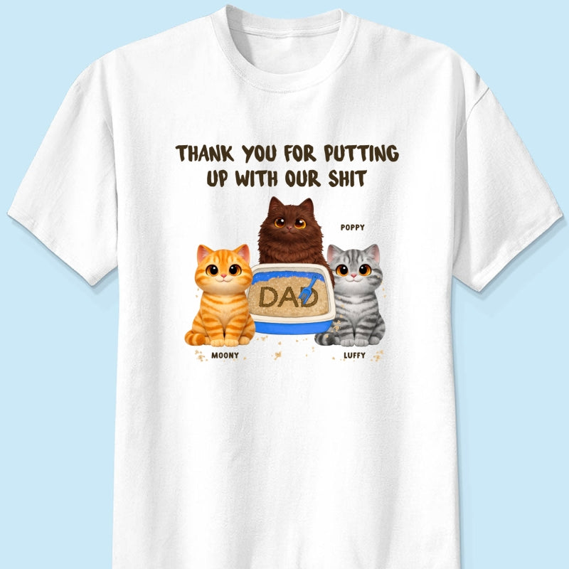 Thank You for Putting up with My Sh*t - Personalized Shirt - Funny Father's Day Gift for Cat Dad