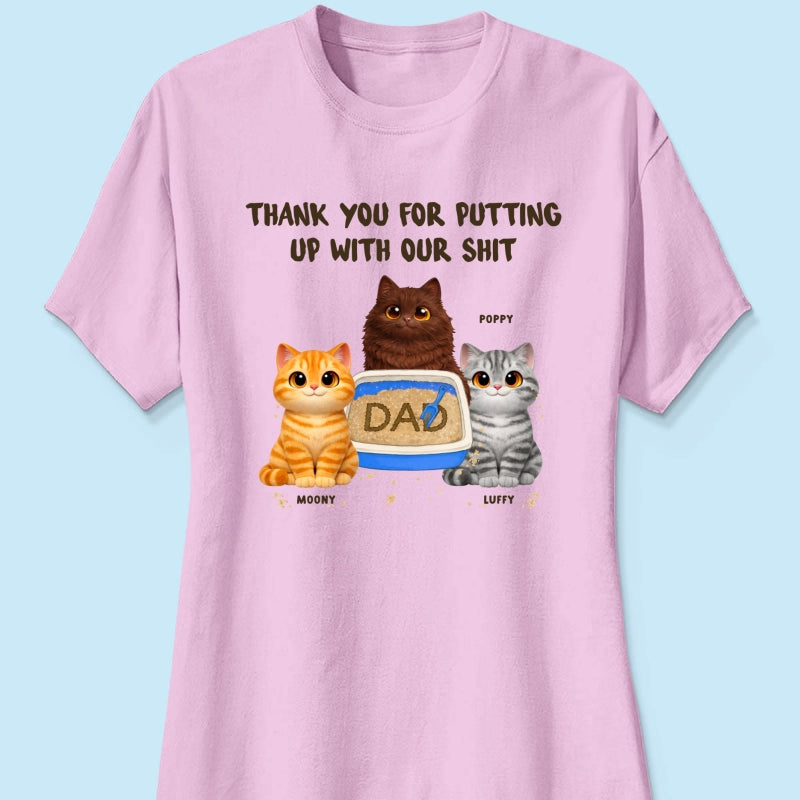 Thank You for Putting up with My Sh*t - Personalized Shirt - Funny Father's Day Gift for Cat Dad