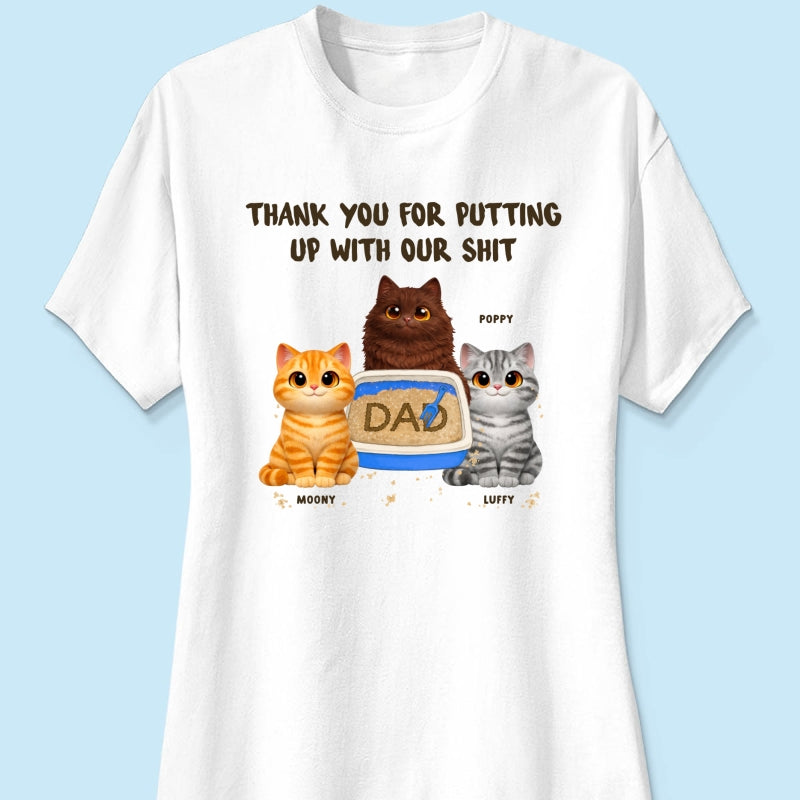 Thank You for Putting up with My Sh*t - Personalized Shirt - Funny Father's Day Gift for Cat Dad
