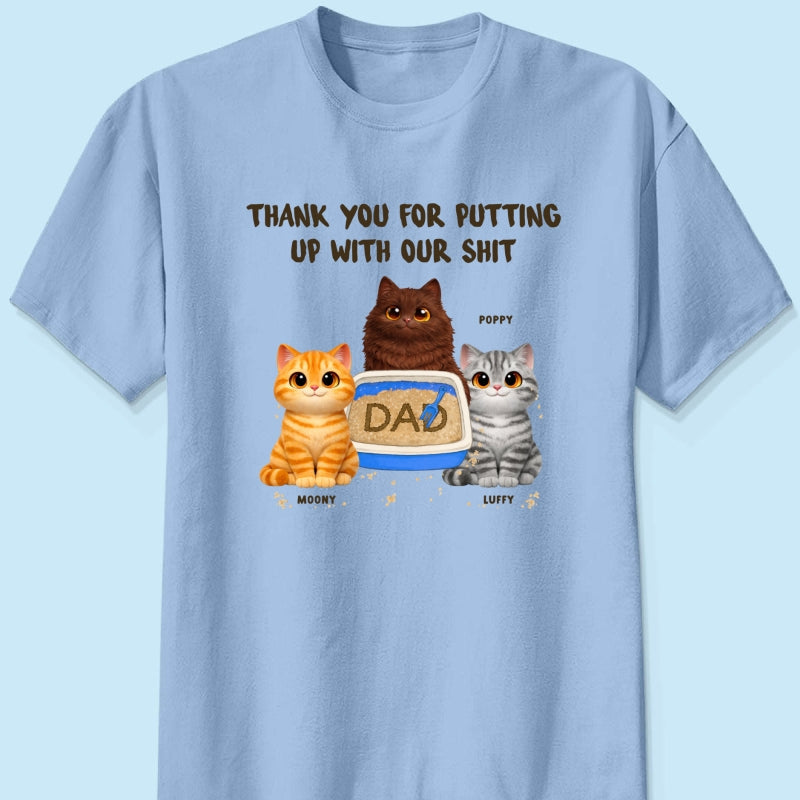 Thank You for Putting up with My Sh*t - Personalized Shirt - Funny Father's Day Gift for Cat Dad