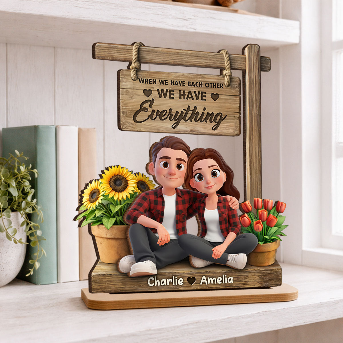 When We Have Each Other We Have Everything - Personalized 2-Layered Wooden Plaque - Anniversary, Valentine's Day Gift, Gift For Him, Gift For Her