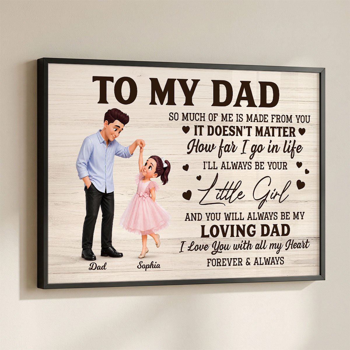 To My Dad I'll Always Be Your Little Girl Father Daughter Dance - Personalized Poster - Father's Day Gift For Dad, Husband