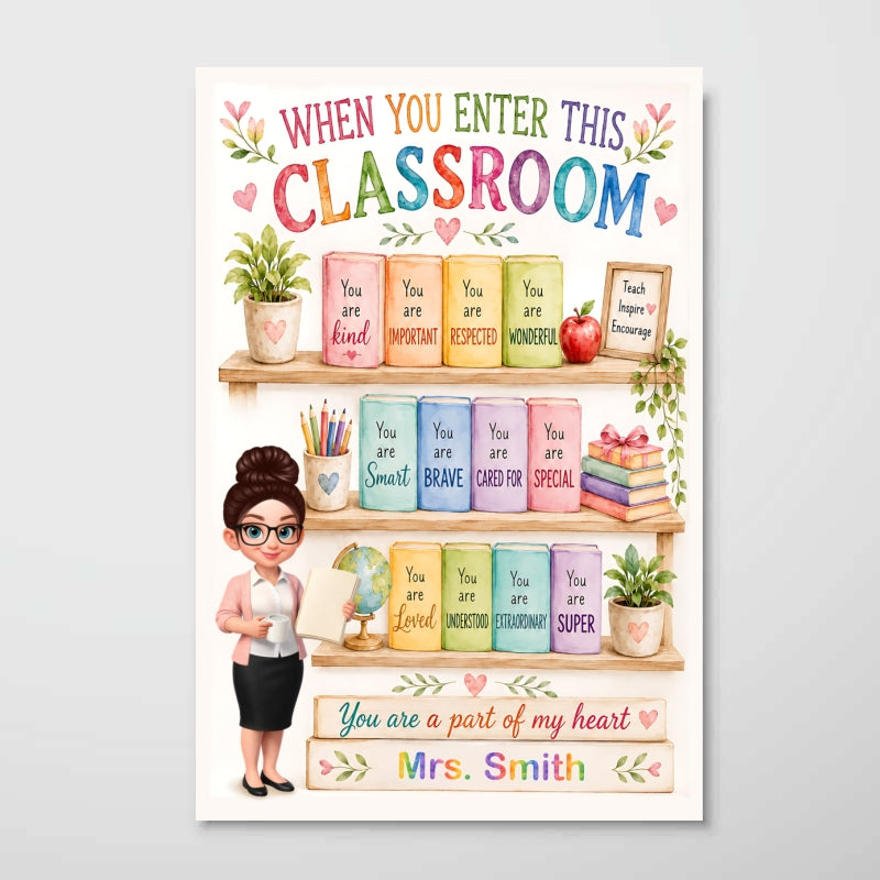 When You Enter This Classroom - Personalized Poster - Back to School Gift for Teacher, Teacher Affirmation Decor