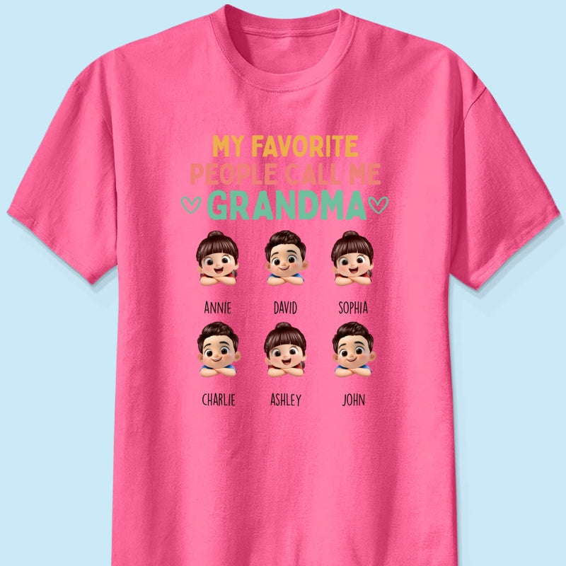 My Favorite People Call Me Grandma - Personalized Shirt - Heartfelt Mother's Day Gift for Grandma, Wife