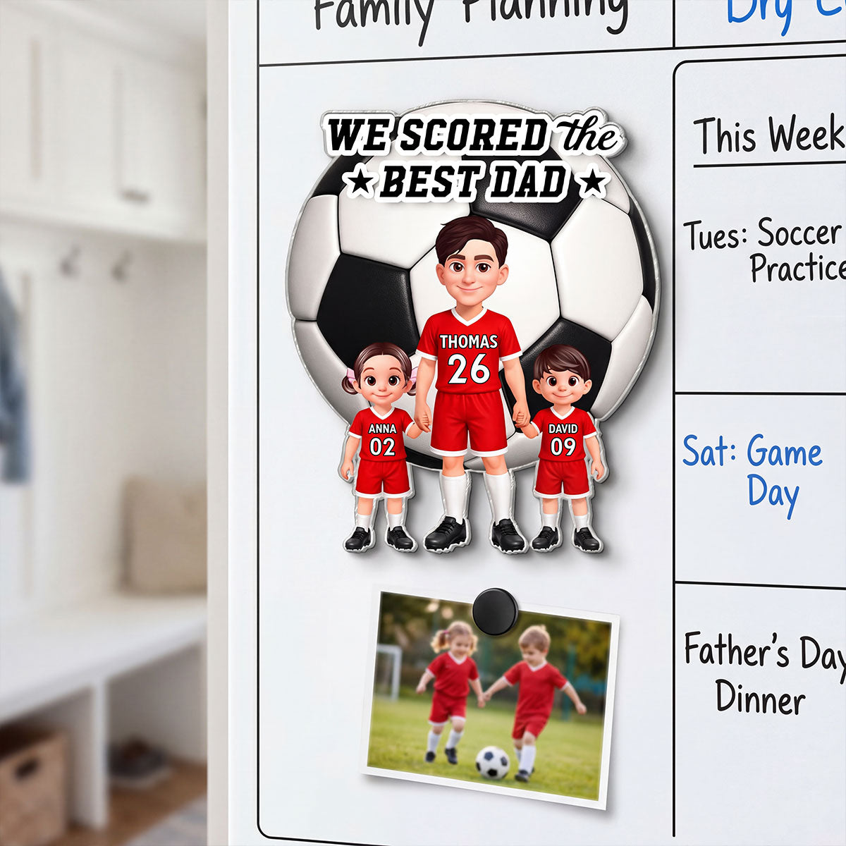 Soccer Dad And Kids We Scored The Best Dad - Personalized Acrylic Fridge Magnet - Father's Day Gift For Dad, Husband
