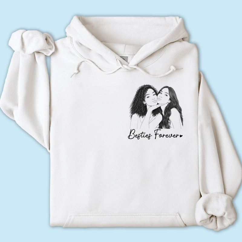 Sketch Style Besties Forever Custom Photo - Personalized Shirt - Birthday Gift, Gift For Best Friends