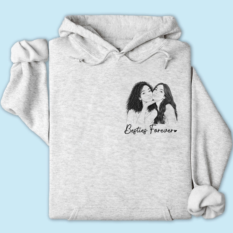 Sketch Style Besties Forever Custom Photo - Personalized Shirt - Birthday Gift, Gift For Best Friends