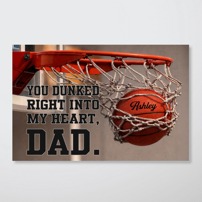 You Dunked Right into Our Hearts Basketball Dad - Personalized Poster - Father's Day Gift for Dad, Husband