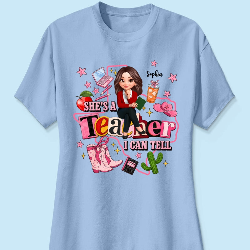 She Is A Teacher I Can Tell - Personalized Shirt - Western Teacher, Texas Teacher
