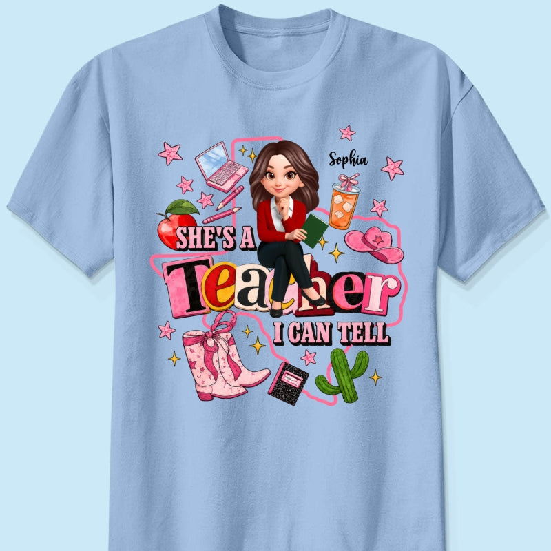 She Is A Teacher I Can Tell - Personalized Shirt - Western Teacher, Texas Teacher