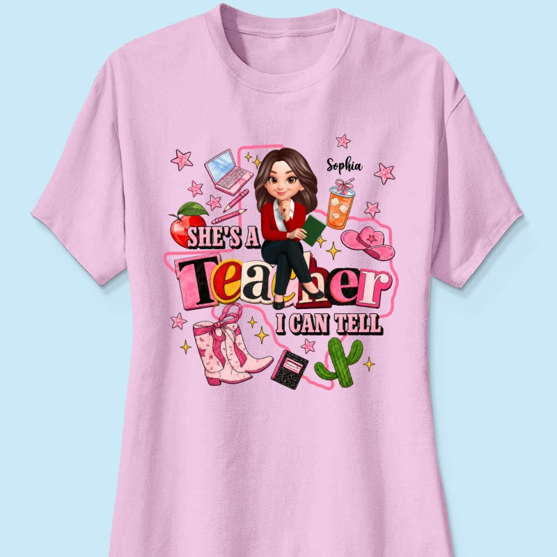 She Is A Teacher I Can Tell - Personalized Shirt - Western Teacher, Texas Teacher