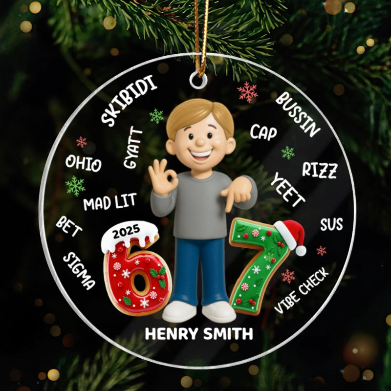 Teen Kid Custom Name Six Seven 3D Effect - Personalized Acrylic Ornament - 2025 Slang, Funny Teen Grandkid, Gen Alpha Christmas Gift