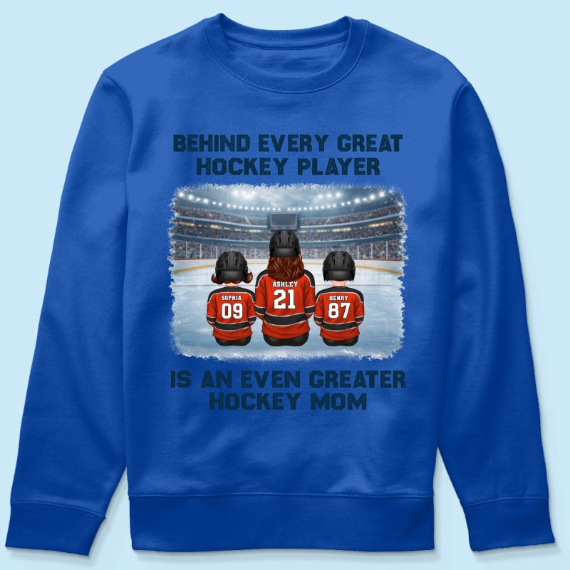 Behind Every Great Hockey Play Is An Even Greater Hockey Mom - Personalized Shirt - Mother's Day Gift For Hockey Mom, Gift For Wife