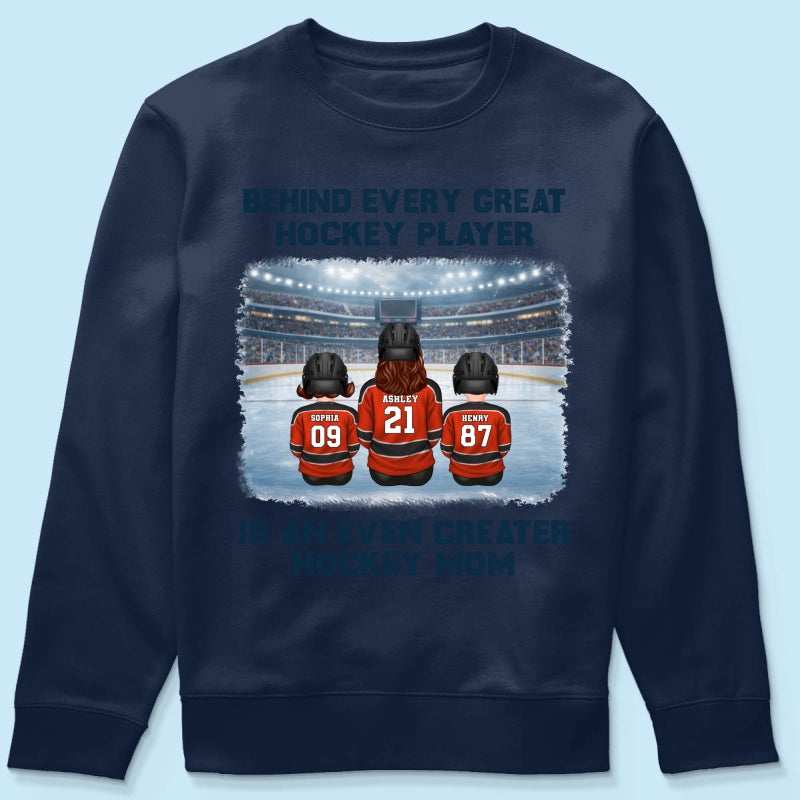 Behind Every Great Hockey Play Is An Even Greater Hockey Mom - Personalized Shirt - Mother's Day Gift For Hockey Mom, Gift For Wife