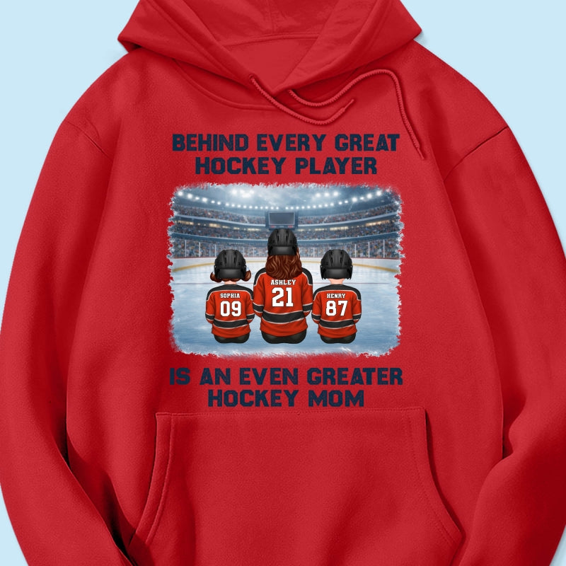 Behind Every Great Hockey Play Is An Even Greater Hockey Mom - Personalized Shirt - Mother's Day Gift For Hockey Mom, Gift For Wife