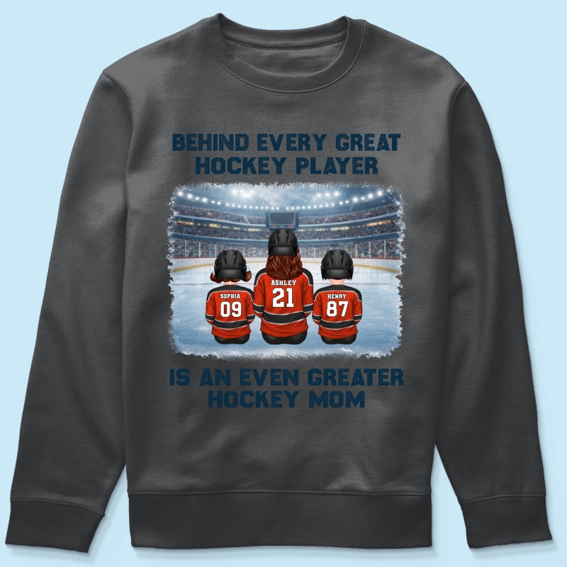 Behind Every Great Hockey Play Is An Even Greater Hockey Mom - Personalized Shirt - Mother's Day Gift For Hockey Mom, Gift For Wife