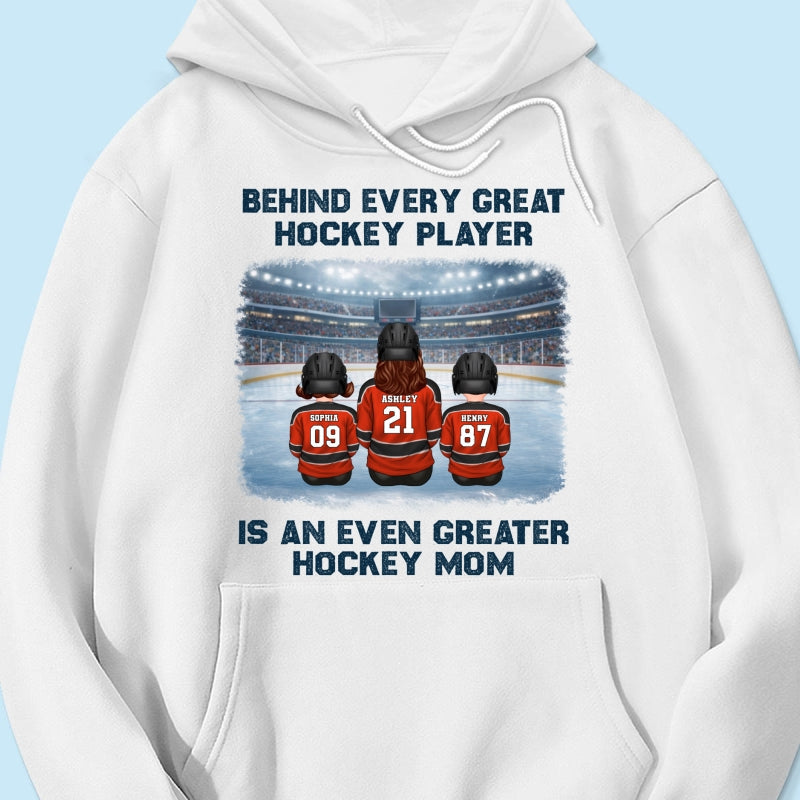 Behind Every Great Hockey Play Is An Even Greater Hockey Mom - Personalized Shirt - Mother's Day Gift For Hockey Mom, Gift For Wife