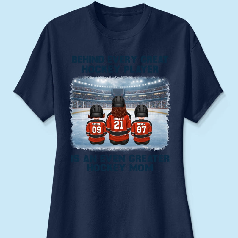 Behind Every Great Hockey Play Is An Even Greater Hockey Mom - Personalized Shirt - Mother's Day Gift For Hockey Mom, Gift For Wife