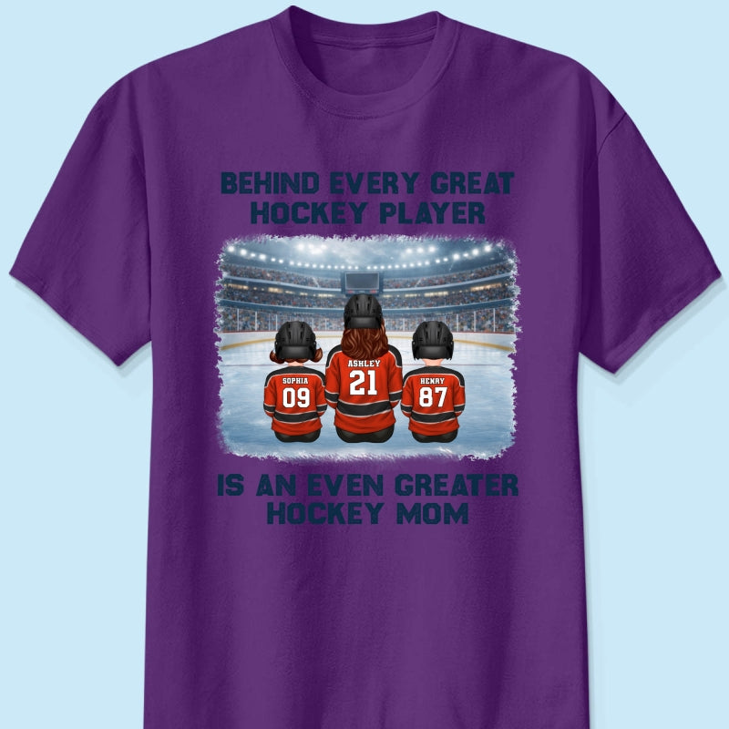 Behind Every Great Hockey Play Is An Even Greater Hockey Mom - Personalized Shirt - Mother's Day Gift For Hockey Mom, Gift For Wife
