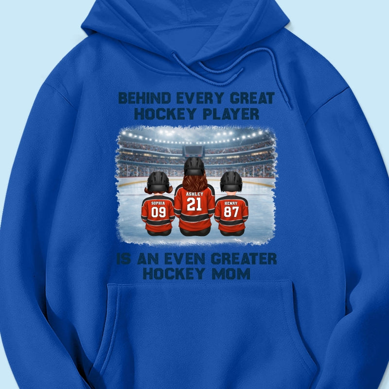 Behind Every Great Hockey Play Is An Even Greater Hockey Mom - Personalized Shirt - Mother's Day Gift For Hockey Mom, Gift For Wife