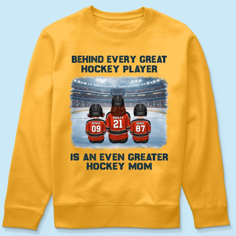 Behind Every Great Hockey Play Is An Even Greater Hockey Mom - Personalized Shirt - Mother's Day Gift For Hockey Mom, Gift For Wife