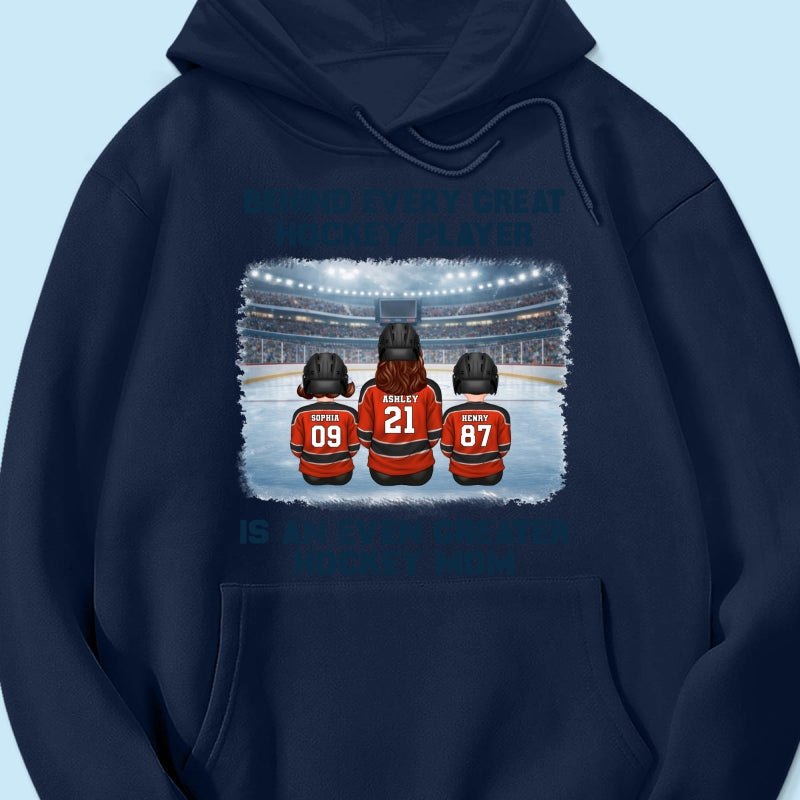 Behind Every Great Hockey Play Is An Even Greater Hockey Mom - Personalized Shirt - Mother's Day Gift For Hockey Mom, Gift For Wife