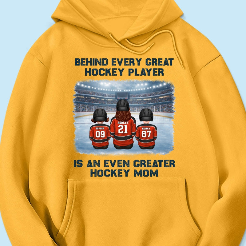 Behind Every Great Hockey Play Is An Even Greater Hockey Mom - Personalized Shirt - Mother's Day Gift For Hockey Mom, Gift For Wife