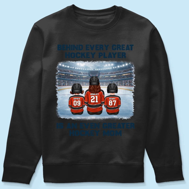 Behind Every Great Hockey Play Is An Even Greater Hockey Mom - Personalized Shirt - Mother's Day Gift For Hockey Mom, Gift For Wife