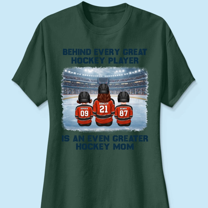 Behind Every Great Hockey Play Is An Even Greater Hockey Mom - Personalized Shirt - Mother's Day Gift For Hockey Mom, Gift For Wife