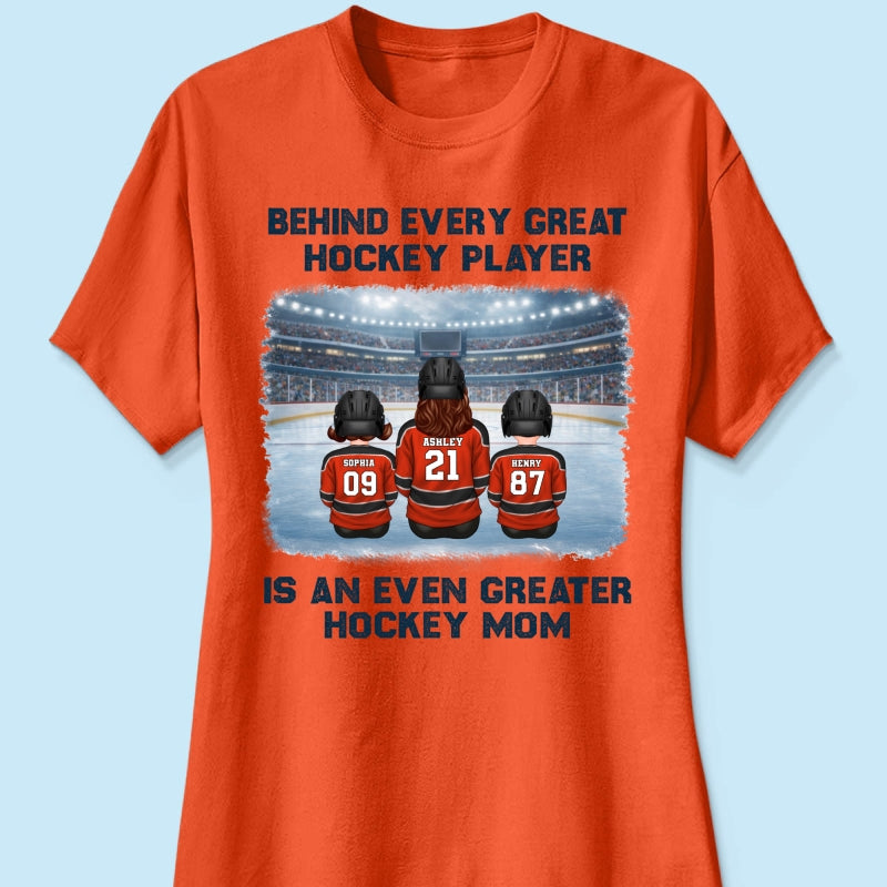 Behind Every Great Hockey Play Is An Even Greater Hockey Mom - Personalized Shirt - Mother's Day Gift For Hockey Mom, Gift For Wife